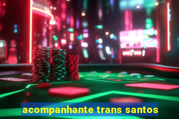 acompanhante trans santos